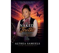 THE NAKED TRUTH: BREAKING SILENCE, FINDING HEALING