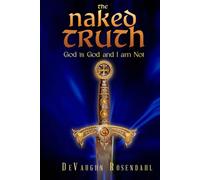 The Naked Truth: God is God and I am Not