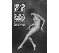 The Naked Truth: Viennese Modernism and the Body
