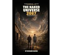 The Naked Universe 2087: THE PAUSE AFTER THE HUM: 4