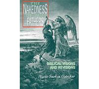 The Nakedness of the Fathers: Biblical Visions and Revisions