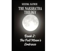 THE NAKSHATRA TRILOGY: The Full Moon's Embrace