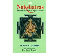 The Nakshatras: The Lunar Mansions of Vedic Astrology