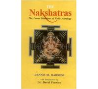 The Nakshatras: the Lunar Mansions of Vedic Astrology by Dennis M. Harness (2016-01-01)