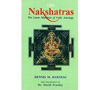 The Nakshatras - The Lunar Mansions of Vedic Astrology Introduction