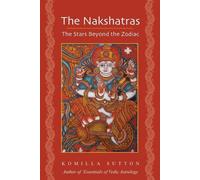 The Nakshatras: The Stars Beyond the Zodiac
