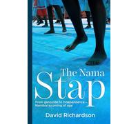 The Nama Stap: From genocide to independence - Namibia's coming of age