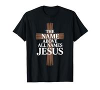The Name Above All Names Jesus, Christian God Believer T-Shirt