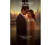 The Name He Gave Me: She fell for a man named Greg.... Greg doesn't exist