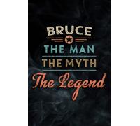The Name Is Bruce The Man The Myth And The Legend Gift Quote Notebook Planner: Bruce, Notebook Small Pocket Notepads for School Office Home Travel Gift Supplies,Daily