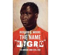 The Name "Negro" Its Origin and Evil Use
