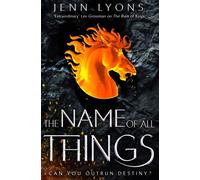 The Name of All Things: 2 (A Chorus of Dragons, 2)