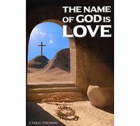 The Name of God is Love