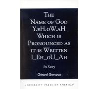 The Name of God Y.eh.ow.ah Which Is Pronounced As It Is Written I_Eh_Ou_Ah: Its Story