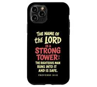 The Name Of The Lord Is A Strong Tower Proverbs 18 10 Case for iPhone 11 Pro