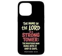 The Name Of The Lord Is A Strong Tower Proverbs 18 10 Case for iPhone 13 Pro Max