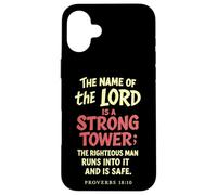 The Name Of The Lord Is A Strong Tower Proverbs 18 10 Case for iPhone 16 Plus
