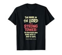 The Name of The Lord is A Strong Tower Proverbs 18 10 T-Shirt