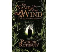 The Name of the Wind : 10th Anniversary Deluxe Illustrated Edition