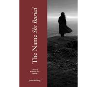 The Name She Buried: A Novel of Reckoning and Captivity (The Kept)