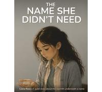 The Name She Didn't Need: A quiet story about the small steady warmth underneath a name (Stepping Outside)