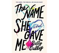 The Name She Gave Me