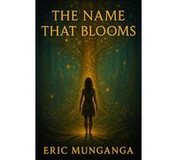 THE NAME THAT BLOOMS: (The Marceline War - Book Three) (The Marceline Cycle)
