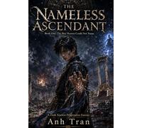 The Nameless Ascendant: Book One: The Boy the Heavens Could Not Name