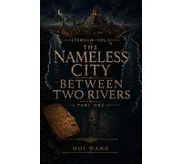 The Nameless City Between Two Rivers: Eternum, Part one