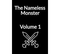 The Nameless Monster: Volume 1
