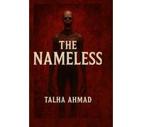 THE NAMELESS: The Creature That Wears Your Face (THE UNSEEN CHRONICLES)