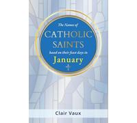 The Names of CATHOLIC SAINTS: based on their feast days in JANUARY