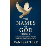 The Names of God - Book 2: Proclaiming His Character, Faithfulness and Power through Every Name (Declared in His Name Series)