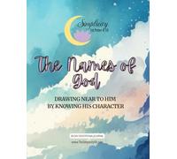 The Names of God: Drawing near to Him by knowing His character