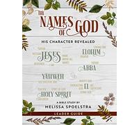The Names of God Leader Guide: His Character Revealed