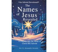 The Names of Jesus Revealed: An Advent devotional :A Journey into the Heart of Christ This Advent (Sixfold Grace: A Devotional Journey Across Languages)
