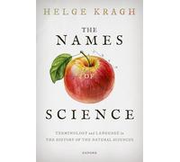 The Names of Science: Terminology and Language in the History of the Natural Sciences