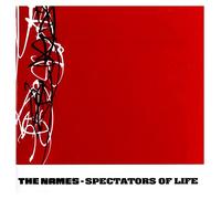 The Names - Spectators Of Life