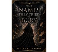 The Names They Tried to Bury (Charlotte Series)