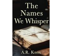 The Names We Whisper: A restrained literary novella