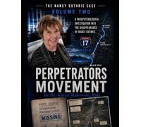 The Nancy Guthrie Case Perpetrators Movement