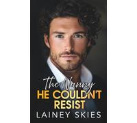 The Nanny He Couldn't Resist: Billionaire Single Dad Romance