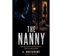 The Nanny: She was perfect with the children. That was the problem.