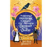 The Nanny's Handbook for Magic and Managing Difficult Dukes (The Parasol Academy)