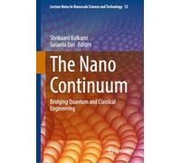 The Nano Continuum: Bridging Quantum and Classical Engineering (Lecture Notes in Nanoscale Science and Technology, 53)