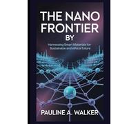 The nano frontier: Harnessing smart materials for a sustainable and ethical future
