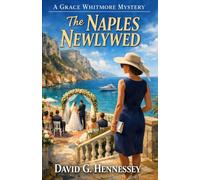 The Naples Newlywed: Book 108 in the Grace Whitmore Mystery Series