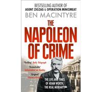 The Napoleon of Crime: From the number one bestselling author of Operation Mincemeat & Agent Zig-Zag: xiv