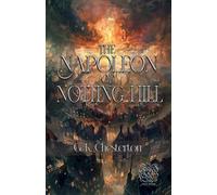 The Napoleon of Notting Hill: Rebirth Special Edition | Annotated