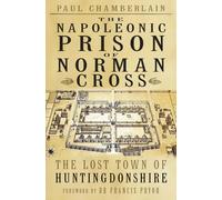 The Napoleonic Cross of Norman Prison: The Lost Town of Huntingdonshire